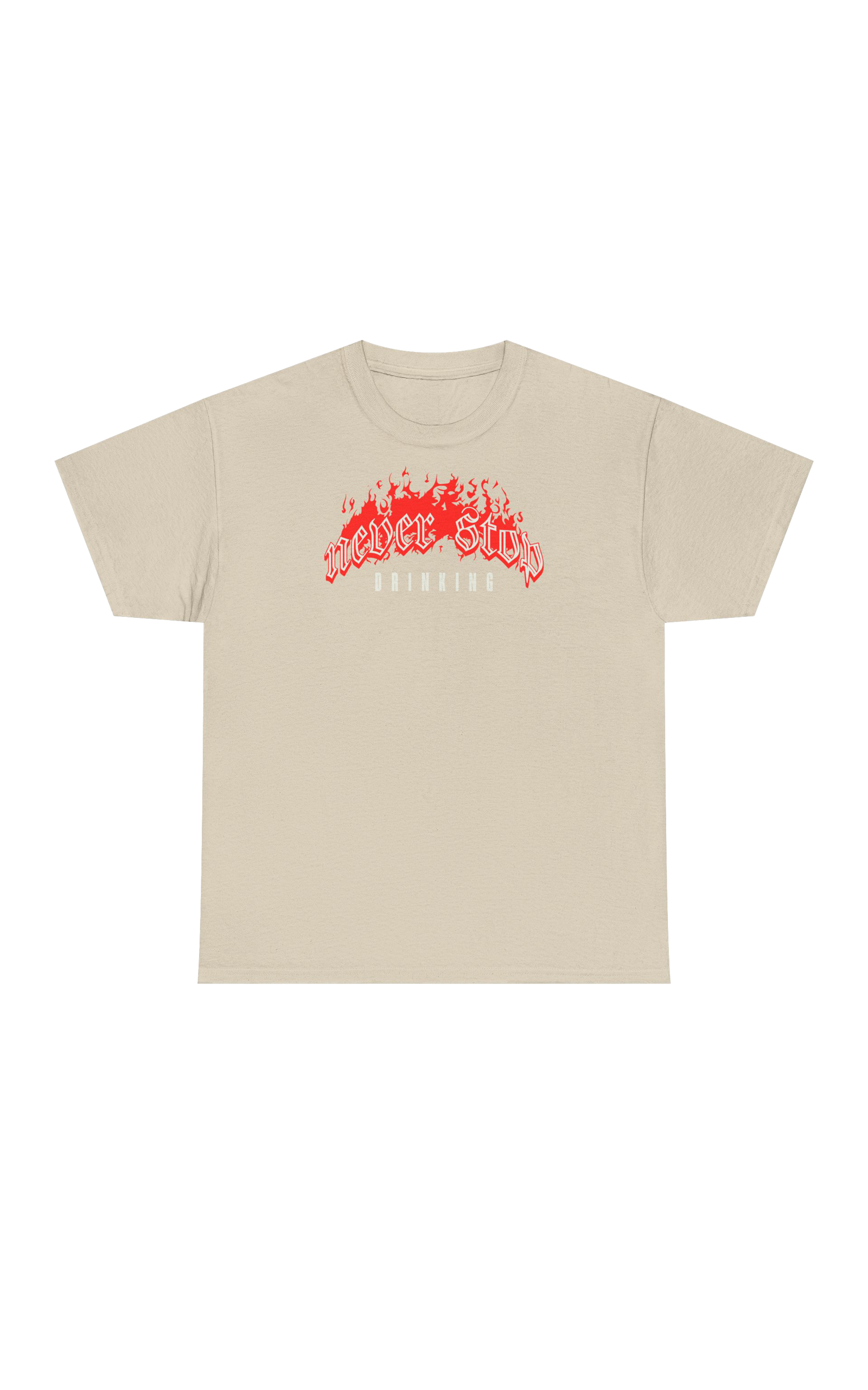 Never Stop Drinking Tee