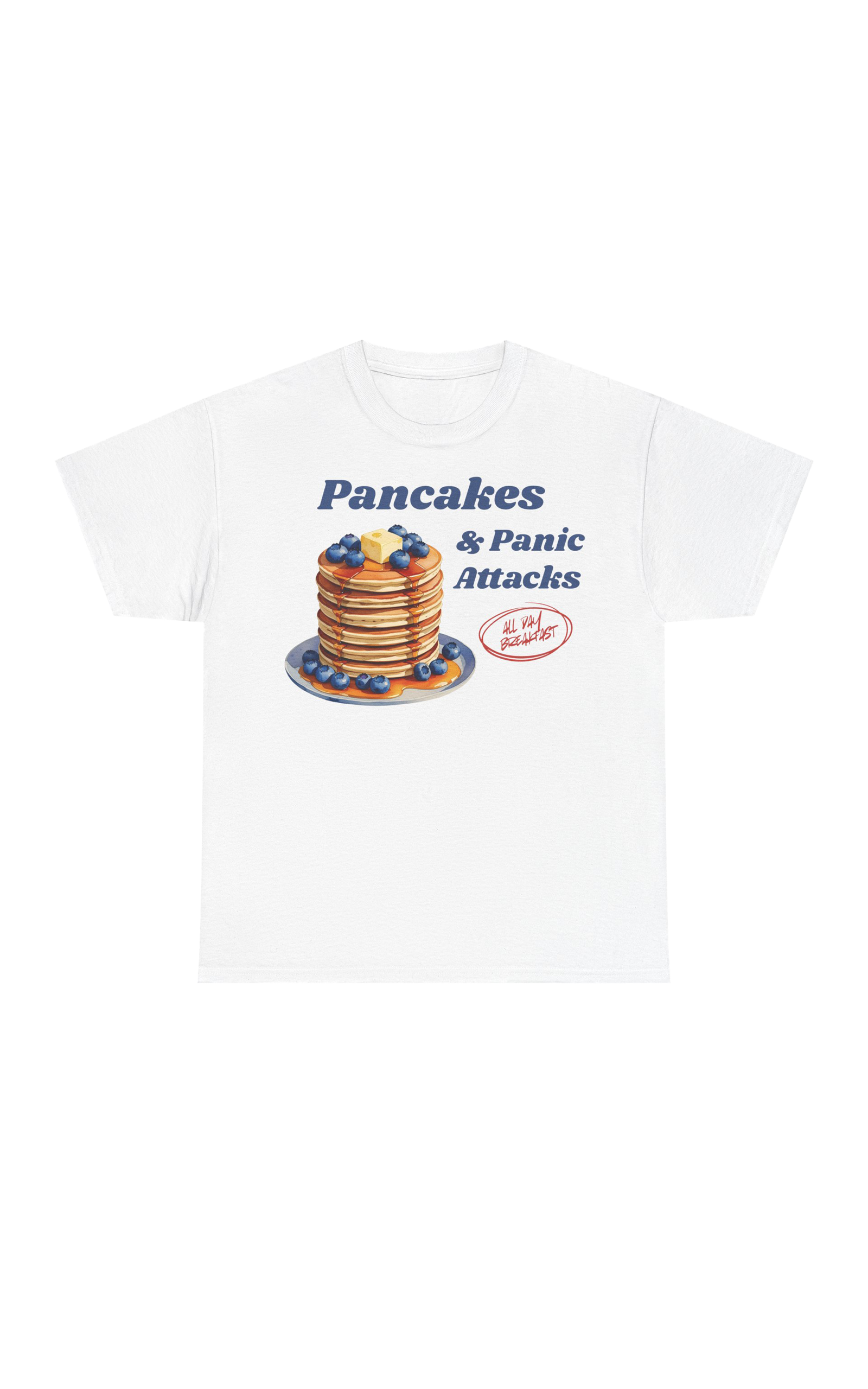 Pancakes & Panic Attacks Tee