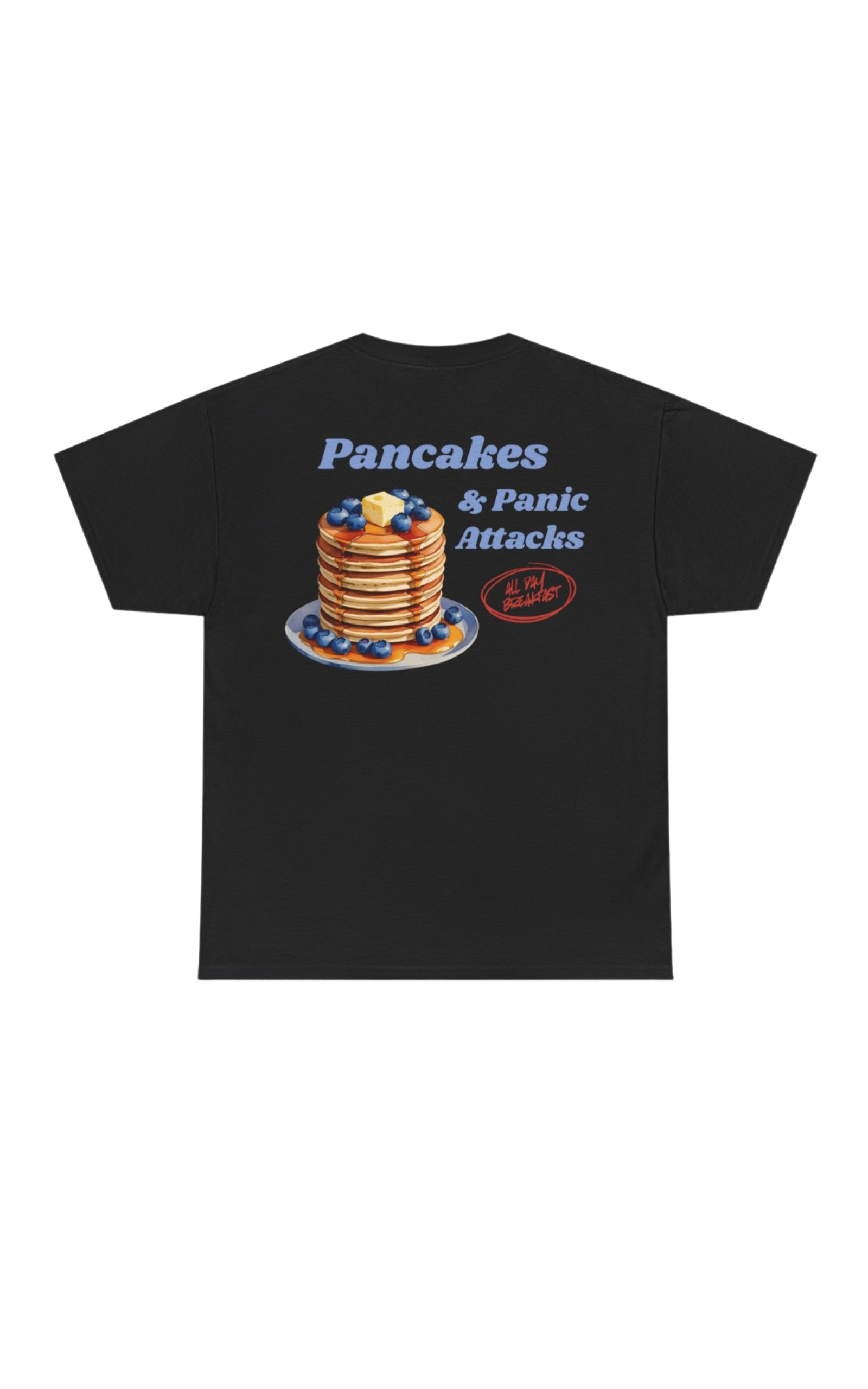 Pancakes & Panic Attacks Tee