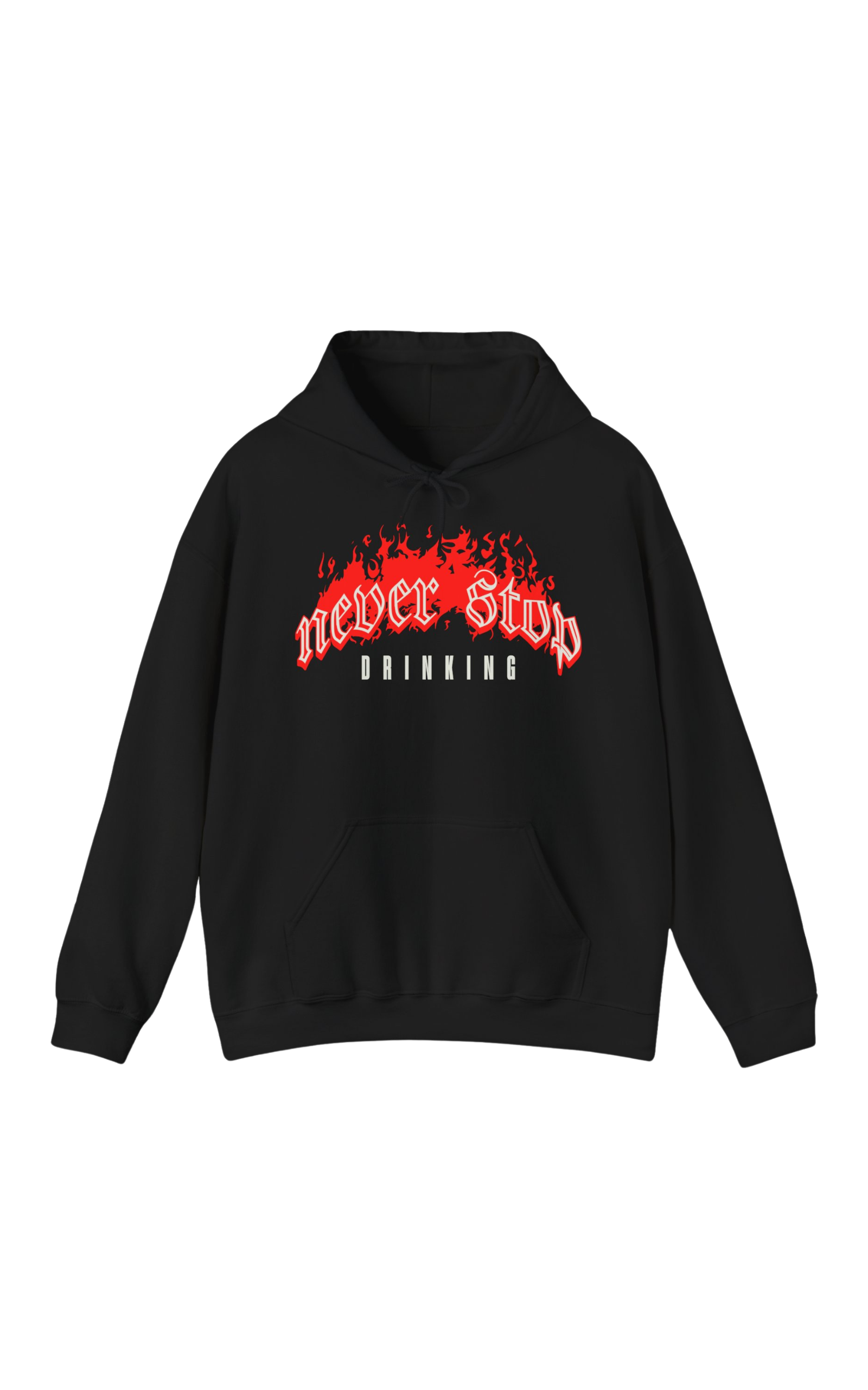 Never Stop Drinking Hoodie